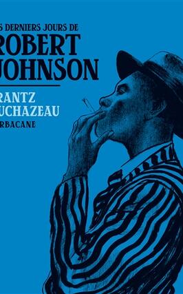 Les derniers jours de Robert Johnson_Sarbacane_9782377318353.jpg