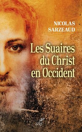 Les suaires du Christ en Occident  du Moyen Age _Cerf_9782204156516.jpg