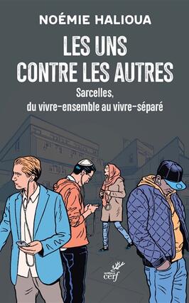 Les uns contre les autres : Sarcelles, du vivre-ensemble au vivre-séparé.jpg