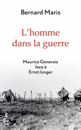 Lhomme dans la guerre  Maurice Genevoix face a Ernst Jünger_Grasset.jpg