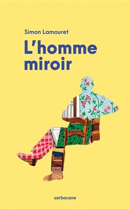 Lhomme miroir_Sarbacane_9782377318162.jpg