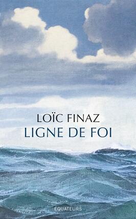 Ligne de foi_Editions des equateurs_9782382849057.jpg