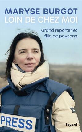Loin de chez moi  grand reporter et fille de pays_Fayard_9782213726953.jpg
