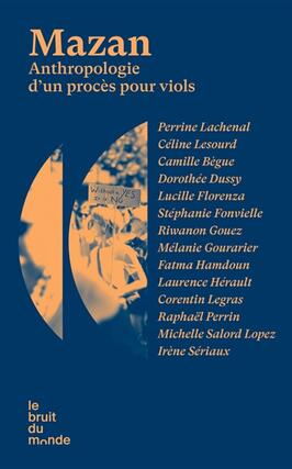 Mazan  anthropologie dun proces pour viols_Le Bruit du monde_9782386010859.jpg
