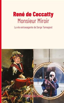 Monsieur Miroir  la vie extravagante de Serge Tam_Editions du Canoe_9782487558045.jpg