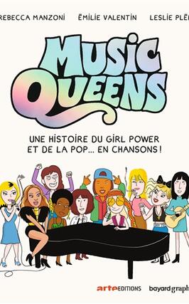 Music queens  une histoire du girl power et de la pop en chansons _Bayard_Arte Editions_9782227501065.jpg
