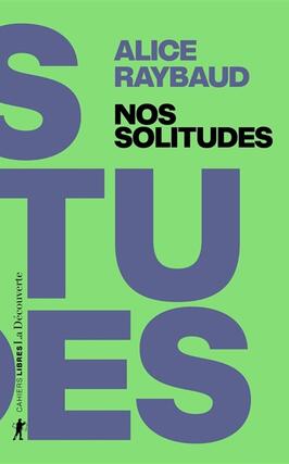 Nos solitudes  dejouer les politiques de lisole_La Decouverte_9782348090356.jpg