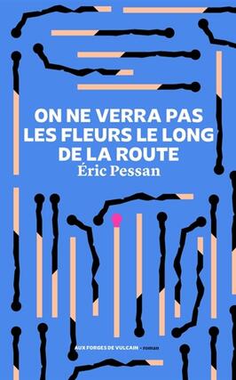 On ne verra pas les fleurs le long de la route_Aux forges de Vulcain_9782373053715.jpg