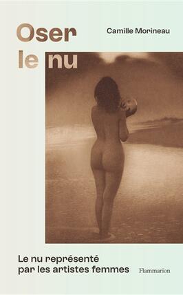 Oser le nu  le nu represente par les artistes f_Flammarion_9782080467836.jpg