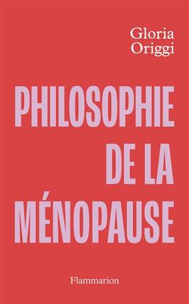 Philosophie de la menopause_Flammarion_9782080164476.jpg