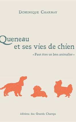 Queneau et ses vies de chien : faut être un bon animalier.jpg
