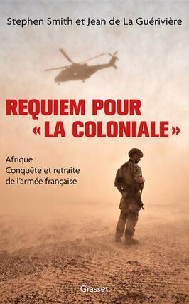 Requiem pour la Coloniale  Afrique  conquete et_Grasset_9782246840633.jpg
