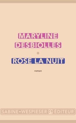 Rose la nuit_Sabine Wespieser editeur_9782848056005.jpg