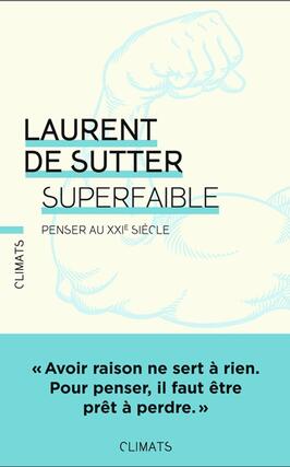 Superfaible   penser au XXIe siecle_Flammarion_9782080431721.jpg