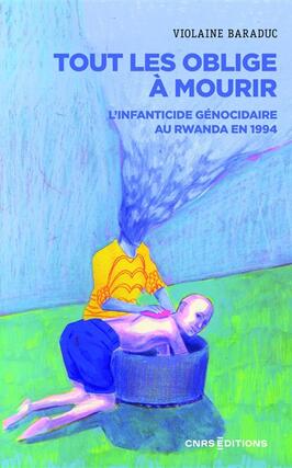 Tout les oblige a mourir  linfanticide genocid_CNRS Editions_9782271148797.jpg