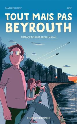 Tout mais pas Beyrouth_Delcourt_9782413088363.jpg