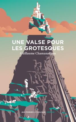 Une valse pour les grotesques_Aux forges de Vulcain_9782373057928.jpg