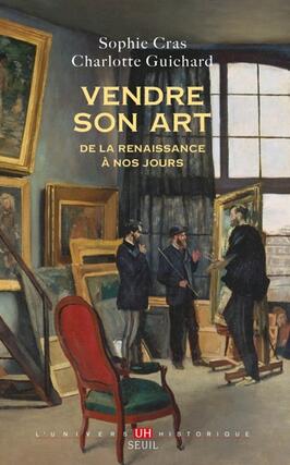Vendre son art  de la Renaissance a nos jours_Seuil_9782021472110.jpg