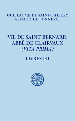 Vie de saint Bernard, abbé de Clairvaux (Vita prima). Vol. 1. Livres I-II.jpg