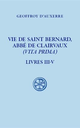 Vie de saint Bernard, abbé de Clairvaux (Vita prima). Vol. 2. Livres III-V.jpg