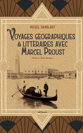 Voyages geographiques  litteraires avec Marcel Proust_Georama_9791096216833.jpg