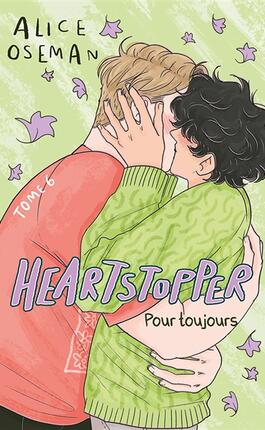 Heartstopper Vol 6 Pour toujours_Hachette romans_9782017232193.jpg