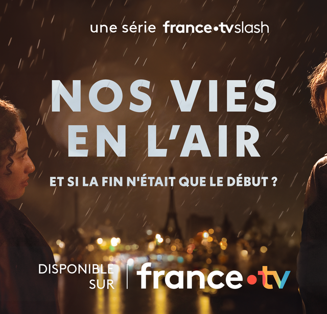 Nos vies en l'air Série
