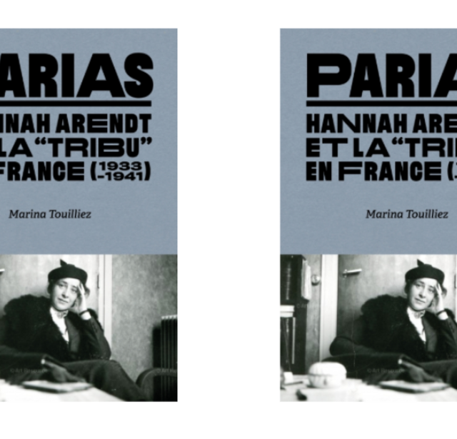 Parias – Hannah Arendt et la « tribu » en France (1933-1941), de Marina Touilliez, paru chez L’Échappée