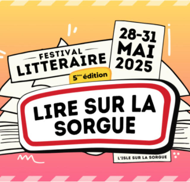 La 5e édition du festival littéraire Lire sur la Sorgue se déroulera du 28 au 31 mai