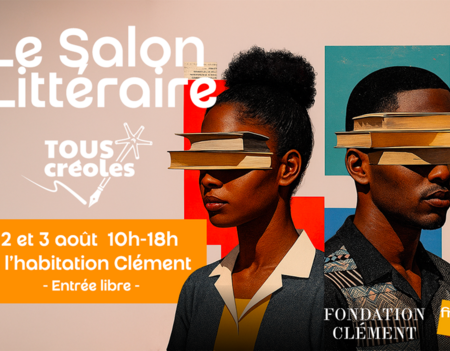 La Fondation Clément organise les 2 et 3 août 2025 le premier salon littéraire Tous Créoles