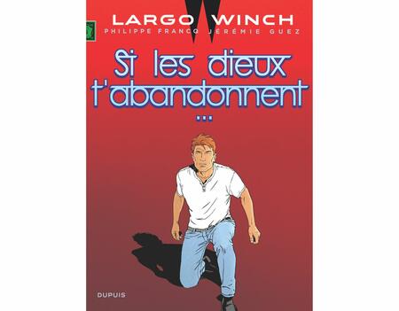 Tome 25 Largo Winch, Si les dieux t'abandonnent... 