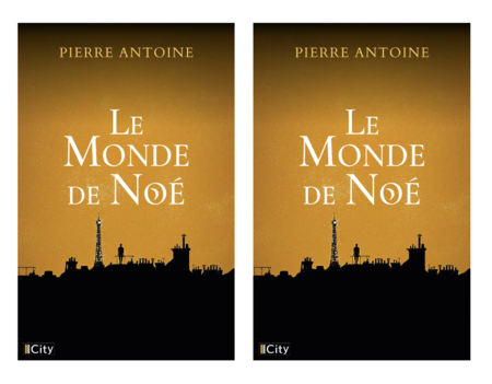 Couverture provisoire du roman "Le monde de Noé" de Pierre Antoine (City)