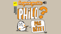 "Philo pas bête"