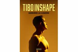 Tibo Inshape, Derrière la lumière