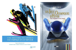 "Une histoire des sports olympiques d’hiver" (Atlande) et "Les jeux Olympiques d’hiver : des origines à nos jours" de Pierre Lagrue (Les éditions du Volcan)