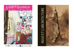 Affiches : LGBTQomics - Lettres d'amour à la bande dessinée ; Hugo et l'architecture. De la pierre à la plume 