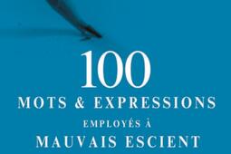 100 mots & expressions employés à mauvais escient.jpg