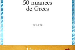 50 nuances de Grecs : épopée.jpg
