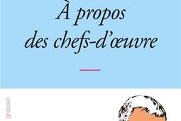 A propos des chefs-d'oeuvre.jpg