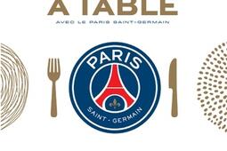 A table avec le Paris Saint-Germain : 70 recettes variées, équilibrées et gourmandes.jpg