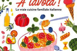 A tavola ! : la vraie cuisine familiale italienne.jpg