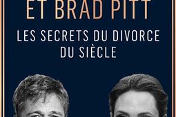 Angelina Jolie et Brad Pitt  les secrets du divorce du siecle_Hachette Pratique.jpg