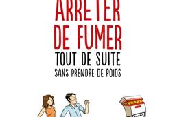 Arrêter de fumer tout de suite : sans prendre de poids : arrêter de fumer en fait c'est facile !.jpg