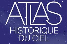 Atlas historique du ciel_Les Arenes_Sciences et avenir La Recherche_9791037512505.jpg