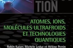 Atomes, ions, molécules ultrafroids et technologies quantiques.jpg