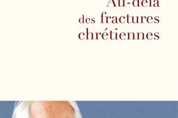 Audela des fractures chretiennes  reconcilier_Salvator_9782706727382.jpg