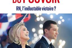 Aux portes du pouvoir  RN lineluctable victoir_M Lafon_9782749955407.jpg