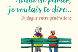 Avant de partir je voulais te dire  dialogue _Fayard_9782213726281.jpg