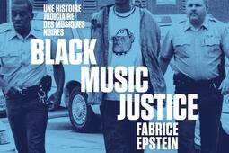 Black music justice  une histoire judiciaire des musiques noires_la Manufacture de livres_9782385530228.jpg