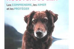 Ces animaux qui nous font du bien : les comprendre, les aimer et les protéger.jpg